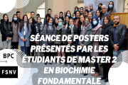 Séance posters présentée par les étudiants de master 2 en Biochimie Fondamentale