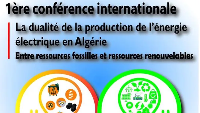 Home 4 1ère Conférence internationale: La dualité de la production de l’énergie électrique en Algérie entre ressources fossiles et ressources renouvelables.