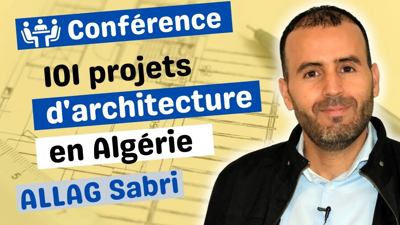 Conférence animée par: M. ALLAG Sabri sous le thème: « 101 projets d’architecture en Algérie ».